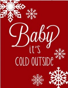 Baby Its cold outside